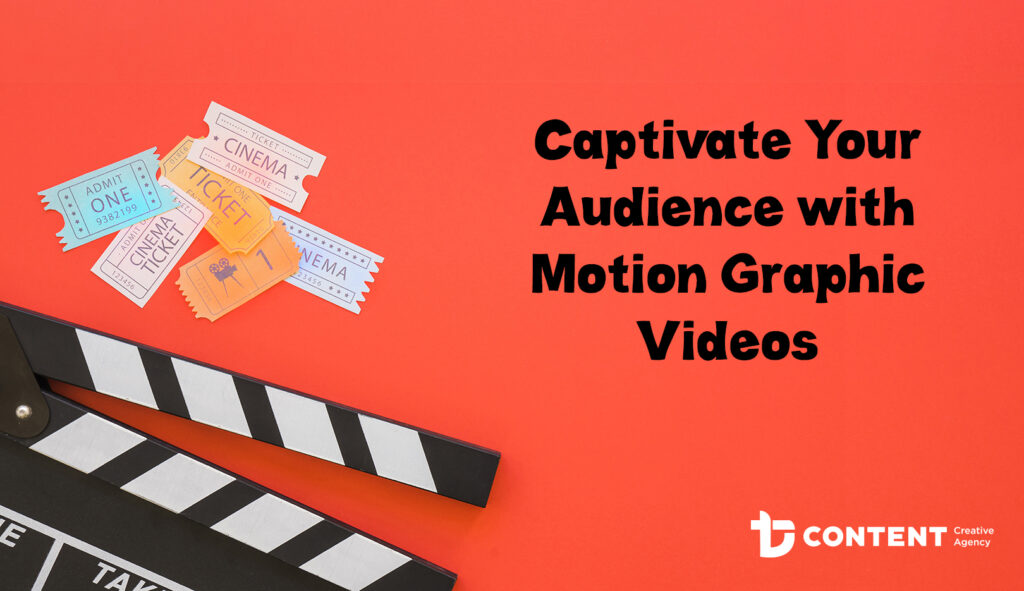 Captivate Your Audience with Motion Graphic Videos.